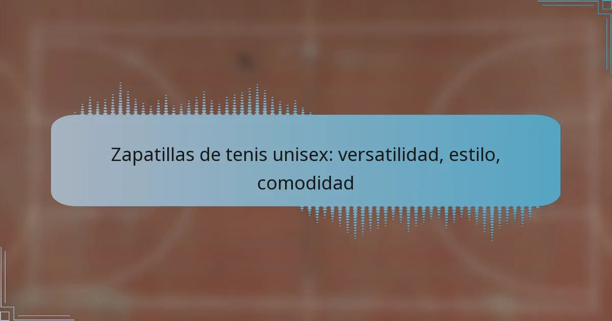 Zapatillas de tenis unisex: versatilidad, estilo, comodidad